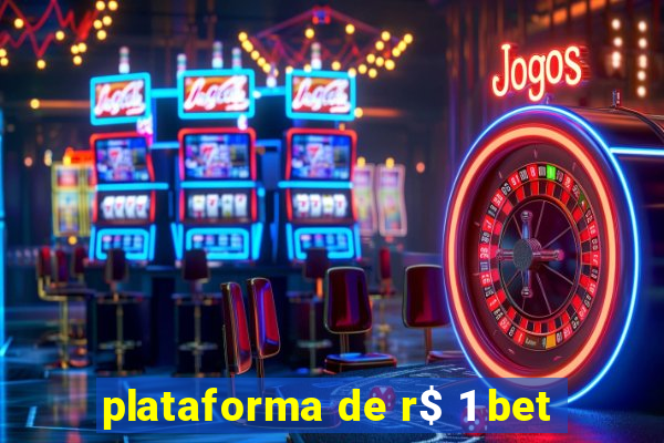 plataforma de r$ 1 bet